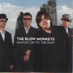 The Blow Monkeys : Hangin' on to the Hurt